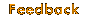 Feedback